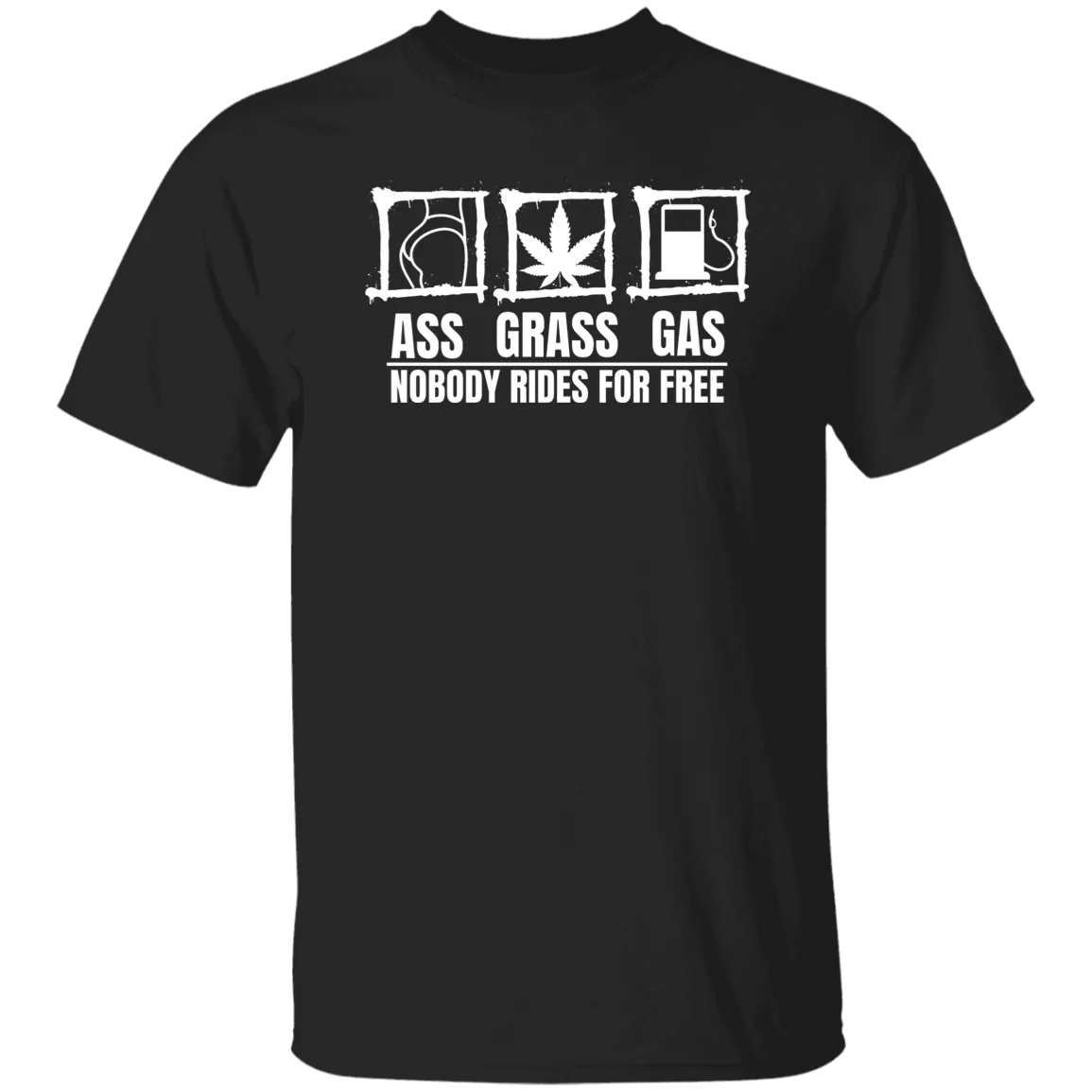 Ass Grass Gas /Black T-Shirt