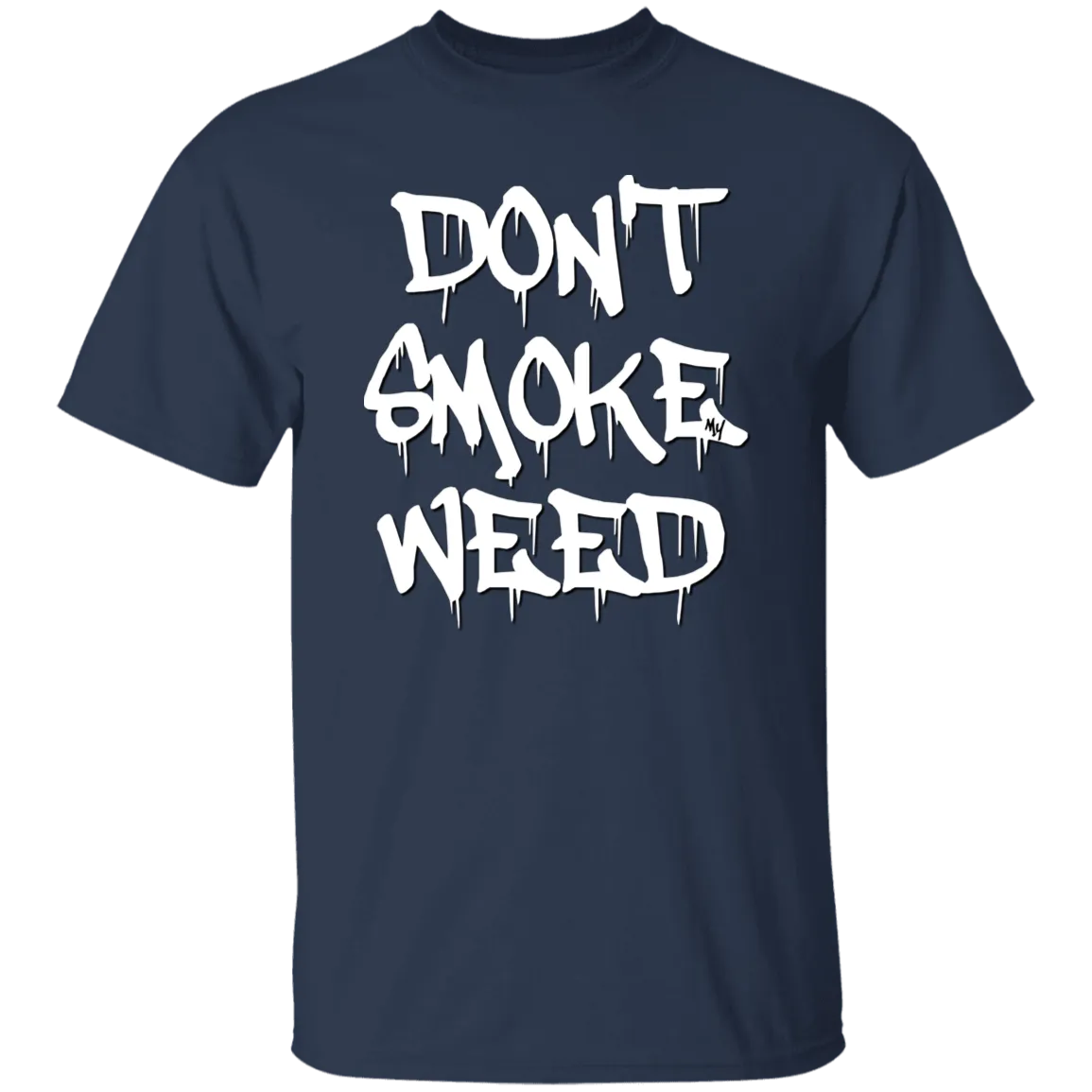 Don`t Smoke My Weed T-Shirt