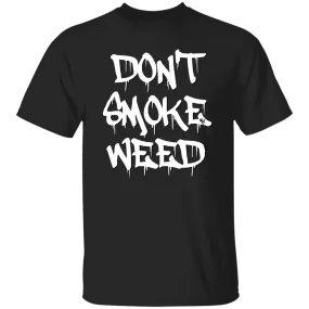 Don`t Smoke My Weed T-Shirt