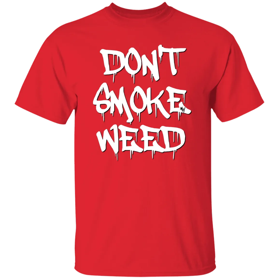 Don`t Smoke My Weed T-Shirt