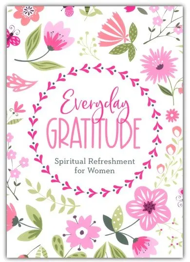 Everyday Gratitude: Spiritual Refreshment For Women