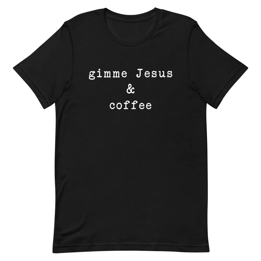 "Gimme Jesus" unisex tee